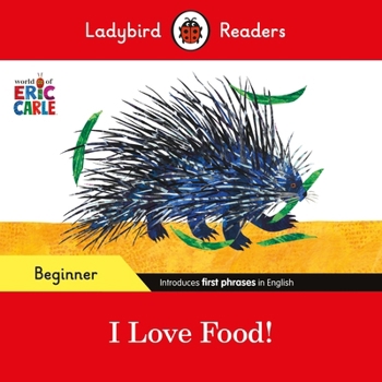 Paperback Ladybird Readers Beginner Level - Eric Carle - I Love Food! (ELT Graded Reader) Book