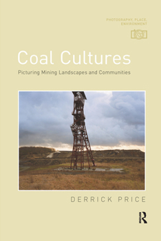 Paperback Coal Cultures: Picturing Mining Landscapes and Communities Book