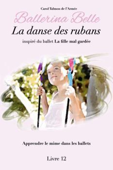 Paperback La danse des rubans (Ballerina Belle - La Collection) (French Edition) [French] Book