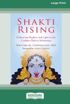Paperback Shakti Rising: Embracing Shadow and Light on the Goddess Path to Wholeness [Standard Large Print 16 Pt Edition] [Large Print] Book