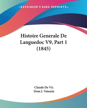 Paperback Histoire Generale De Languedoc V9, Part 1 (1845) [French] Book