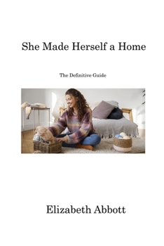 Paperback She Made Herself a Home: The Definitive Guide Book