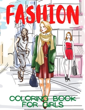 Fashion Coloring Book for Girls: 20 Unique Pages to Color for Kids & Teens | Gift for Mode & Style Lovers