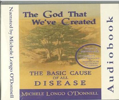 Audio CD God That We've Created: The Basic Cause of All Disease Book