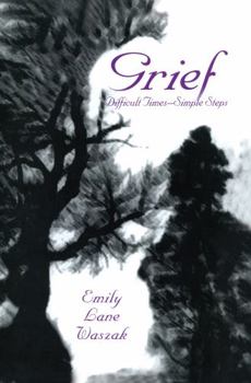 Hardcover Grief: Difficult Times, Simple Steps Book