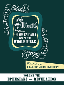 Paperback Ellicott's Commentary on the Whole Bible Volume VIII: Ephesians - Revelation Book