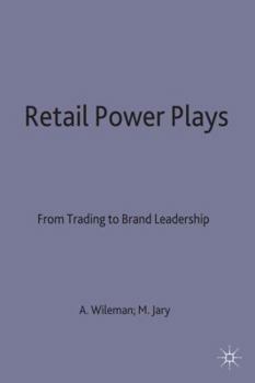 Hardcover Retail Power Plays: From Trading to Brand Leadership Book