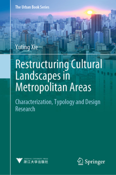 Hardcover Restructuring Cultural Landscapes in Metropolitan Areas: Characterization, Typology and Design Research Book