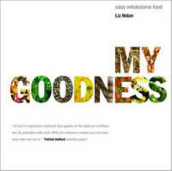 Hardcover My Goodness: Easy Wholesome Food Book