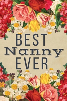 Paperback Best Nanny Ever: Best Nanny Gifts - Lined Journal Notebook for Birthday, Christmas Presents, Thank You, Xmas Book