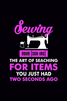 Sewing the Art of Searching for Items You just Had two seconds ago: Journal, Blank Wide Lined Notebook/Composition, Cool Gift Sew Sewer Girl Women Mother, Writing Notes Ideas Pattern Diaries