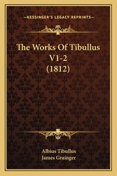 Paperback The Works Of Tibullus V1-2 (1812) Book