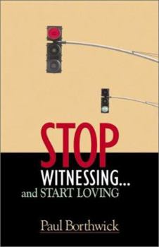 Paperback Stop Witnessing... and Start Loving Book