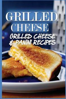 Paperback Grilled Cheese: 35 Grilled Cheese Recipes & Panini Recipes Book