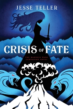 Crisis of Fate: The Madness Wars Companion Novel - Book #1.5 of the Madness Wars