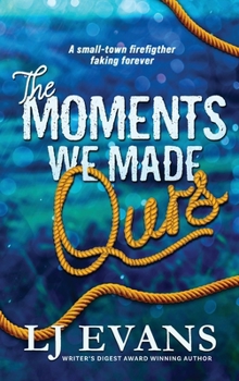 The Moments We Made Ours (Swift Rivers Series)