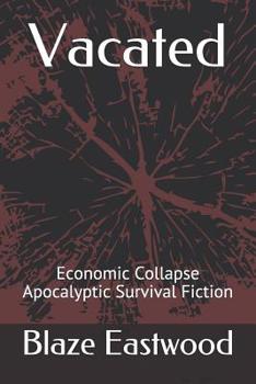 Paperback Vacated: Economic Collapse Apocalyptic Survival Fiction Book