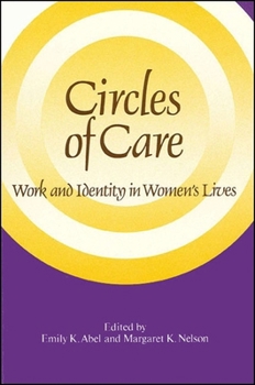 Circles of Care: Work and Identity in Women's Lives (S U N Y Series on Women and Work)