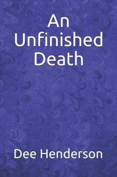 An Unfinished Death - Book  of the An Unfinished Death