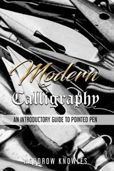 Paperback Modern Calligraphy: An Introductory Guide to Pointed Pen Book