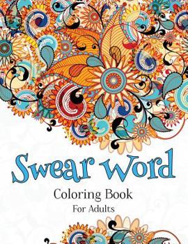 Paperback Swear Word Coloring Book For Adults: A Hilarious Adult Coloring Book