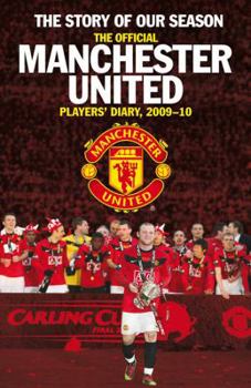 Hardcover The Story of Our Season: The Official Manchester United Players' Diary 2009-10 Book