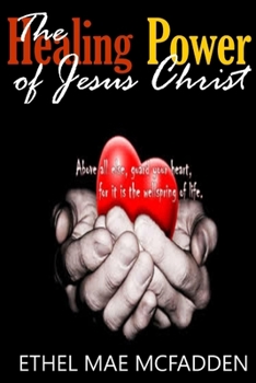Paperback The Healing Power of Jesus Christ Book