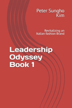Leadership Odyssey Book 1: Revitalizing an Italian fashion Brand