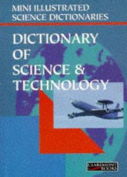 Paperback Bloomsbury Illustrated Dictionary of Science and Technology (Bloomsbury Illustrated Dictionaries) Book