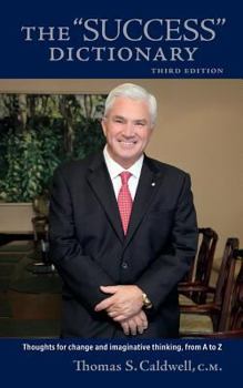 Paperback The Success Dictionary: Thoughts for Change and Imaginative Thinking, from A to Z Book