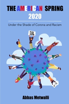 Paperback The American Spring 2020: Under the Shade of Corona and Racism Book