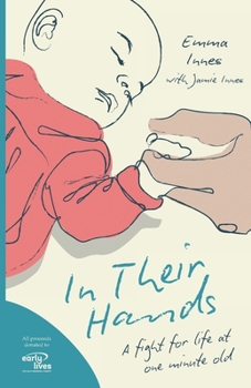 Paperback In Their Hands: A Fight for Life at One Minute Old Book
