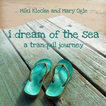 Paperback I Dream of the Sea: A Tranquil Journey Book