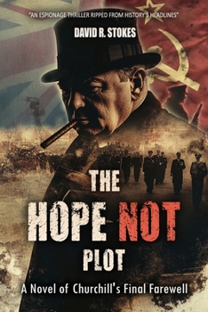 Paperback The Hope Not Plot: A Novel of Churchill's Final Farewell Book