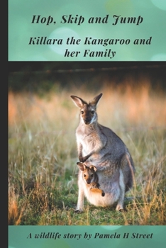 Paperback Hop, Skip and Jump: Killara the Kangaroo and her Family Book