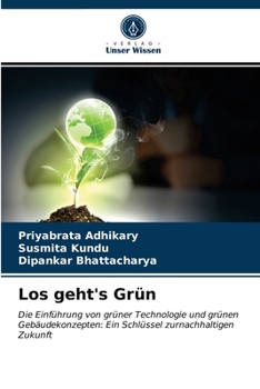 Los geht's Grün: Die Einführung von grüner Technologie und grünen Gebäudekonzepten: Ein Schlüssel zurnachhaltigen Zukunft