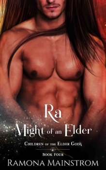 Ra: Might of an Elder: Children of the Elder Gods, Book 4 - Book #4 of the Children of the Elder Gods