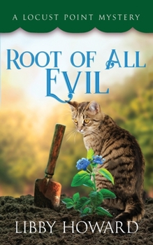 Root of All Evil - Book #6 of the Locust Point Mystery