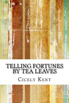 Paperback Telling Fortunes By Tea Leaves Book