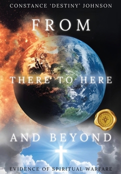From There to Here and Beyond: Evidence of Spiritual Warfare
