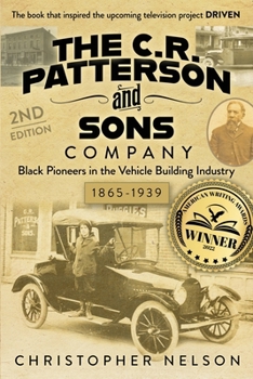 Paperback The C. R. Patterson and Sons Company: Black Pioneers in the Vehicle Building Industry, 1865-1939 Book