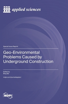 Hardcover Geo-Environmental Problems Caused by Underground Construction Book