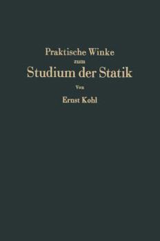 Paperback Praktische Winke Zum Studium Der Statik: Grundlagen-Anwendungen-Rechenkontrollen [German] Book