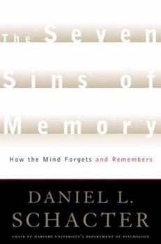 Hardcover The Seven Sins of Memory: How the Mind Forgets and Remembers Book
