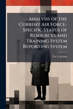 Paperback Analysis of the Current Air Force-Specific Status of Resources and Training System Reporting System Book