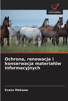Paperback Ochrona, renowacja i konserwacja materialów informacyjnych [Polish] Book