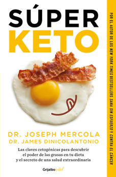 Paperback Súper Keto / Superfuel: Ketogenic Keys to Unlock the Secrets of Good Fats, Bad Fats, and Great Health [Spanish] Book