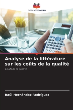 Analyse de la littérature sur les coûts de la qualité (French Edition)