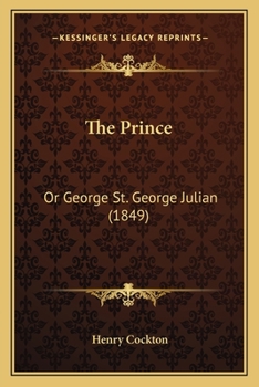 The Prince: Or, George St. George Julian