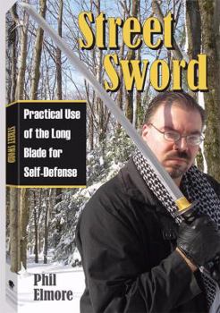 Paperback Street Sword: Practical Use of the Long Blade for Self-Defense Book